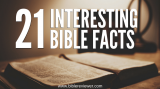 21 Interesting Bible Facts